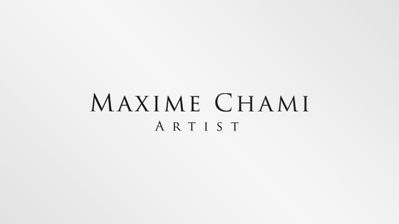 MAXIME CHAMI – ARTIST